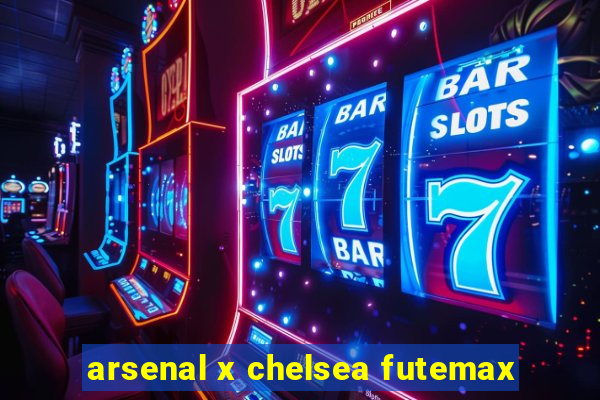 arsenal x chelsea futemax